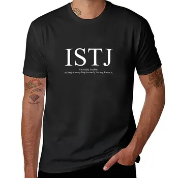 Новый ISTJ - я абсолютно гибкая. Пока все идет именно так, как я хочу, Футболка индивидуальные футболки мужская футболка