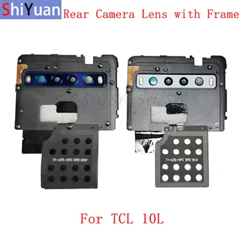 Объектив камеры заднего вида с держателем рамки Задняя крышка корпуса для TCL 10L T770 T770H T770B Запасные Части для рамки камеры заднего вида