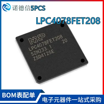 5ШТ Новый Оригинальный LPC4078FET208 LPC4078FET FET208 Пакет Микросхем Микроконтроллера QFP208